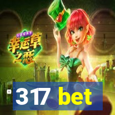 317 bet